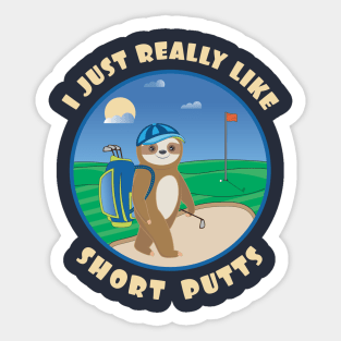 I just really like short putts cute baby sloth golf Sticker